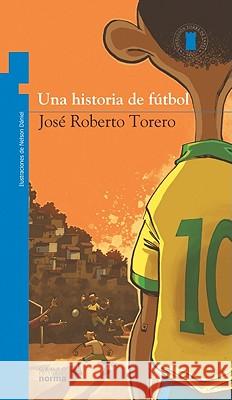 Una Historia de Futbol = Soccer History Jose Roberto Torero 9789563001990