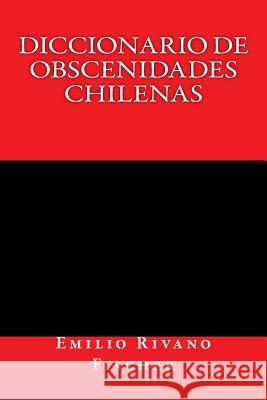 Diccionario de Obscenidades Chilenas Emilio Rivan 9789563070330 Bravo y Allende