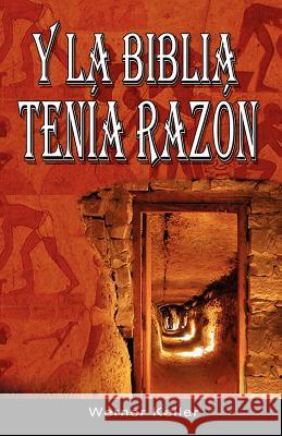 Y La Biblia Tenia Razon (Coleccion de la Biblia de Israel) Werner Keller 9789563100037 www.bnpublishing.com