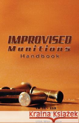 Improvised Munitions Handbook Of Defense Departmen 9789563100310 WWW.Bnpublishing.com