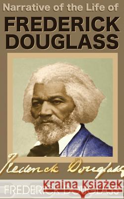 Narrative of the Life of Frederick Douglass Frederick Douglass 9789563100860