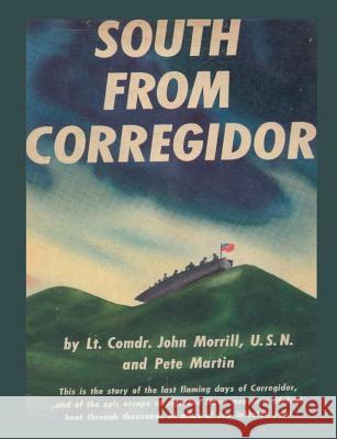 South From Corregidor John Morrill, Lt Comdr 9789563101140