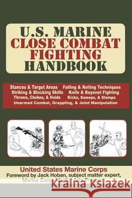 U.S. Marine Close Combat Fighting Handbook United States Marine Corps U S Army  9789563101256 Stanfordpub.com