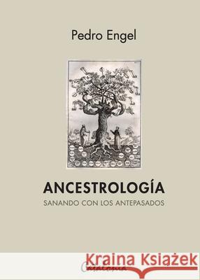 Ancestrolog?a Pedro Engel 9789563242553 Editorial Catalonia