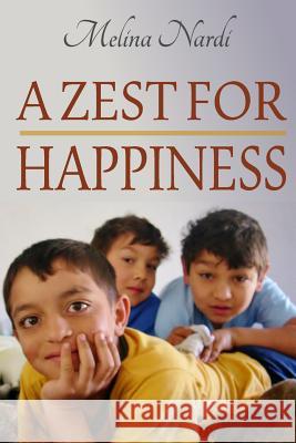 A Zest for Happiness Melina Nardi 9789563534429