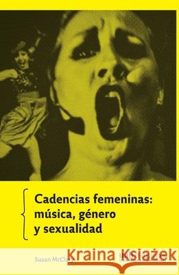 Cadencias femeninas Susan McClary 9789563574234 Ediciones Universidad Alberto Hurtado
