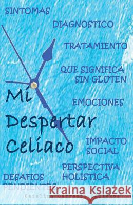 Mi Despertar Celiaco Maximo Ovall Catalina Carrasc 9789563623772 Camara Chilena del Libro
