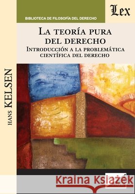 La teoría pura del derecho Kelsen, Hans 9789563926828 Ediciones Olejnik