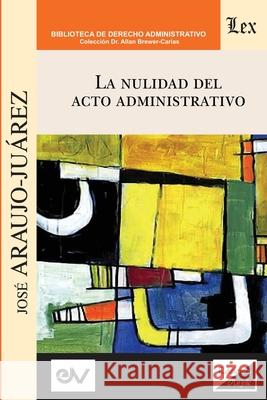 La Nulidad del Acto Administrativo José Araujo-Juárez 9789563928884