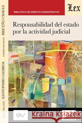 RESPONSABILIDAD DEL ESTADO POR LA ACTIVIDAD JUDICIAL, 2a edición Santofimio, Jaime Orlando 9789563929782 Ediciones Olejnik