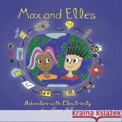 Max and Elle's Adventure with Electricity Duncan Watt 9789563985047 Camara Chilena del Libro