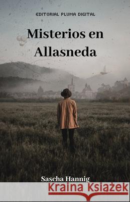 Misterios en Allasneda: El caso de Thomas Belger Sep Sascha Hannig 9789564018713 Editorial Pluma Digital