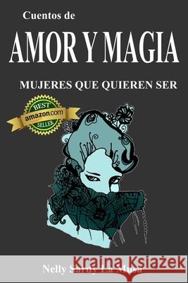 Cuentos de Amor Y Magia: Mujeres que quieren SER Nelly Sard 9789564027296 Si