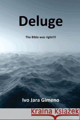 Deluge: The Bible was right Luis Ivo Jara Gimeno 9789564049519