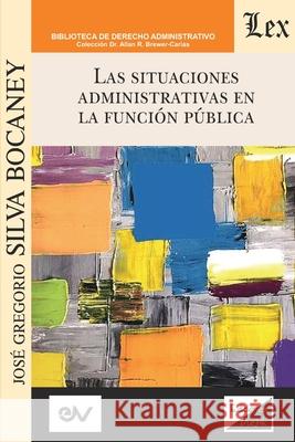 Las Situaciones Administrativas En La Funcion P'Ublica Jos Silv 9789564070292 Fundacion Editorial Juridica Venezolana