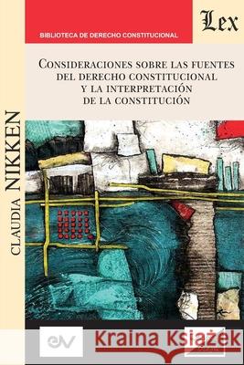 Consideraciones Sobre Las Fuentes del Derecho Constitucional Y La Interpretación de la Constitución Nikken, Claudia 9789564070469 Ediciones Olejnik