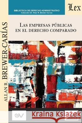 Las Empresas Públicas En El Derecho Comparado Brewer Carias, Allan R. 9789564071633