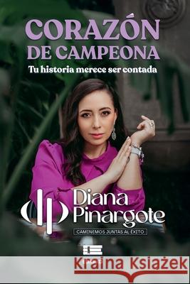 Coraz?n de campeona Grupo ?gneo Diana Pinargote 9789564240077 Ediquid