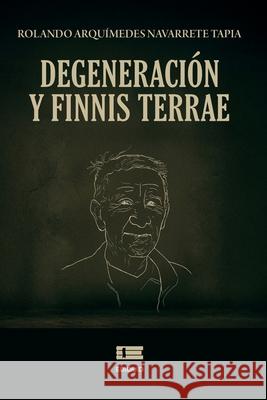 Degeneraci?n y finis terrae Grupo ?gneo Rolando Arquimides Navarret 9789564240244 Ediquid