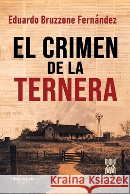 El crimen de la ternera Ígneo, Grupo, Bruzzone Fernández, Eduardo 9789564241425