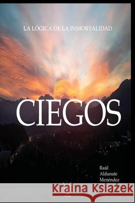 Ciegos Ra?l Aldunat 9789566131724 Pehoe Ediciones