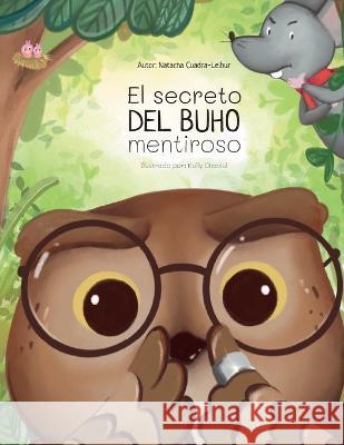 El secreto del Buho mentiroso Kelly Chaviel Natacha Cuadra-Leibur  9789566243021 Futuro Ediciones