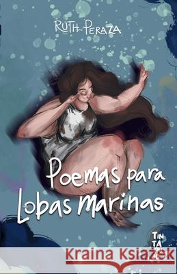 Poemas Para Lobas Marinas Editorial Tintapujo Floriman Bell Rodrigo Acost 9789566315148