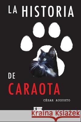 La historia de Caraota Grupo ?gneo C?sar Augusto 9789566404590 Ediquid