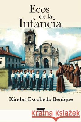 Ecos de la infancia Grupo ?gneo Kindar Escobed 9789566404811 Ediquid