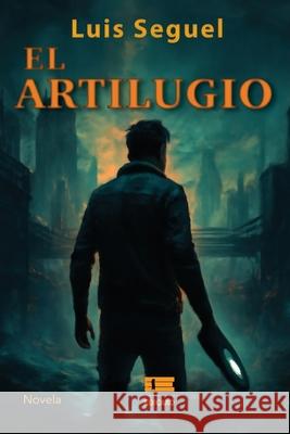 El artilugio Grupo ?gneo Luis Seguel 9789566404958 Ediquid
