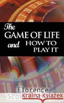 The Game of Life and How to Play It Florence Scovel Shinn 9789568356170 www.bnpublishing.com