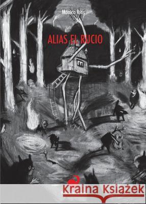 Alias el Rucio Mónica Ríos 9789568681418 Sangria Publishers
