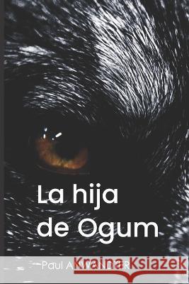 La hija de Ogum Chan! Editores Paul Anwandter  9789569860317