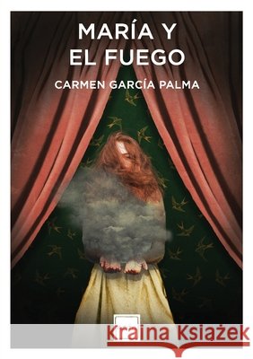 María y el fuego García Palma, Carmen 9789569984228