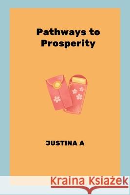 Pathways to Prosperity Justina A 9789572115206 Justina a