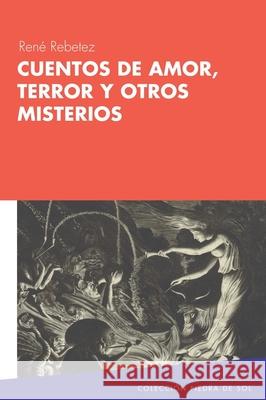 Cuentos de amor, terror y otros misterios Rebetez Ren? 9789582004033 Magisterio