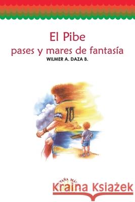 El Pibe, pases y mares de fantas?a Daza Wilmer 9789582004323