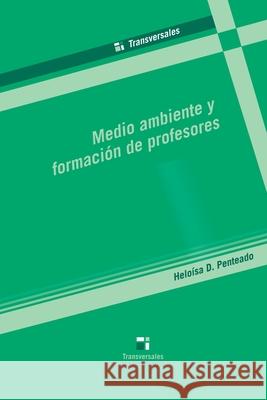 Medio ambiente y formaci?n de profesores Heloisa Dupas 9789582005870