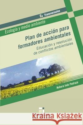 Plan de acci?n para formadores ambientales Nohora In?s Pedraza Ni?o 9789582007386 Magisterio