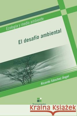 El desaf?o ambiental Ricardo S?nchez ?ngel 9789582007928 Magisterio