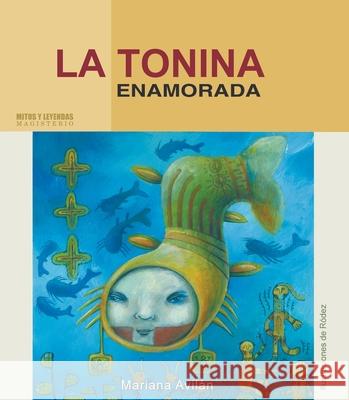 La Tonina enamorada Mariana Avil?n 9789582008413 Magisterio