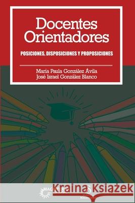 Docentes orientadores. Jos? Israel Gonz?lez Mar?a Paula Gonz?lez 9789582013486 Cooperativa Editorial Magisterio