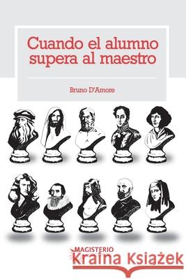 Cuando el alumno supera al maestro Bruno D'Amore 9789582014391