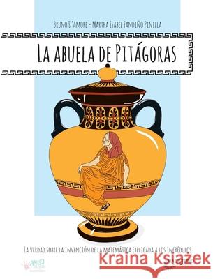 La abuela de Pit?goras. Bruno D'Amore Martha Isabel Fandi? 9789582014766 Cooperativa Editorial Magisterio