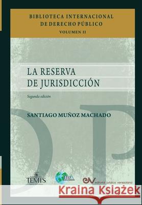 La Reserva de Jurisdiccion Mu 9789583512476 Fundacion Editorial Juridica Venezolana