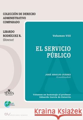 El Servicio P?blico Jos? Arauj 9789583520648 Fundacion Editorial Juridica Venezolana
