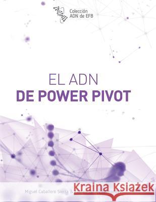 El Adn de Power Pivot Miguel Caballero Fabian Torres 9789584685247 Miguel Caballero