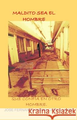 Maldito Sea El Hombre Que Confía En Otro Hombre Reyes, Sonia Astrid 9789584830500 978-958-48-3050-0