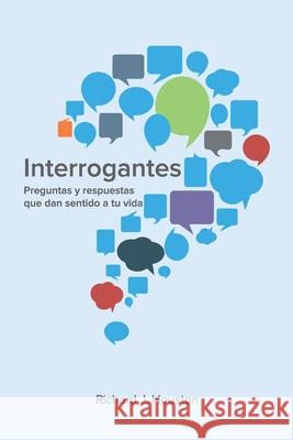 Interrogantes: Preguntas y respuestas que dan sentido a tu vida Richard J Houston 9789584840127