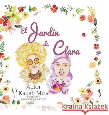 El jardín de clara Mira, Katish 9789584860880 Ana Restrepo